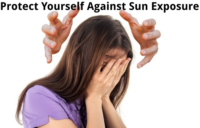 Protect Yourself Against Sun Exposure