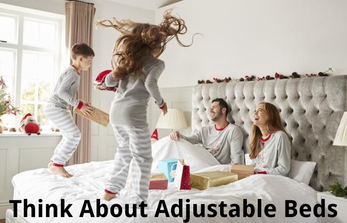 Think About Adjustable Beds.