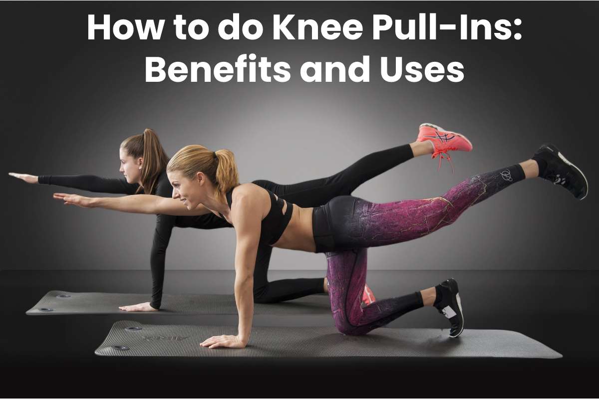 How to do Knee PullIns Benefits and Uses Cafe Shape 2022