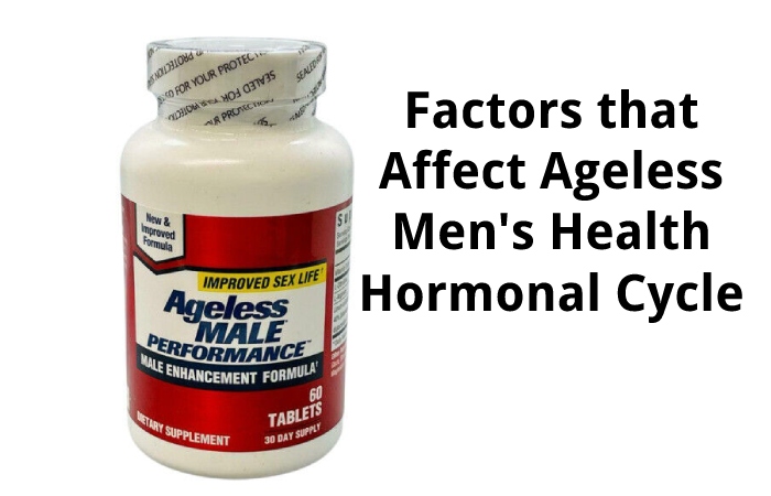 Factors that Affect Ageless Men's Health Hormonal Cycle