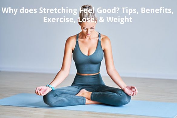 why does stretching feel good