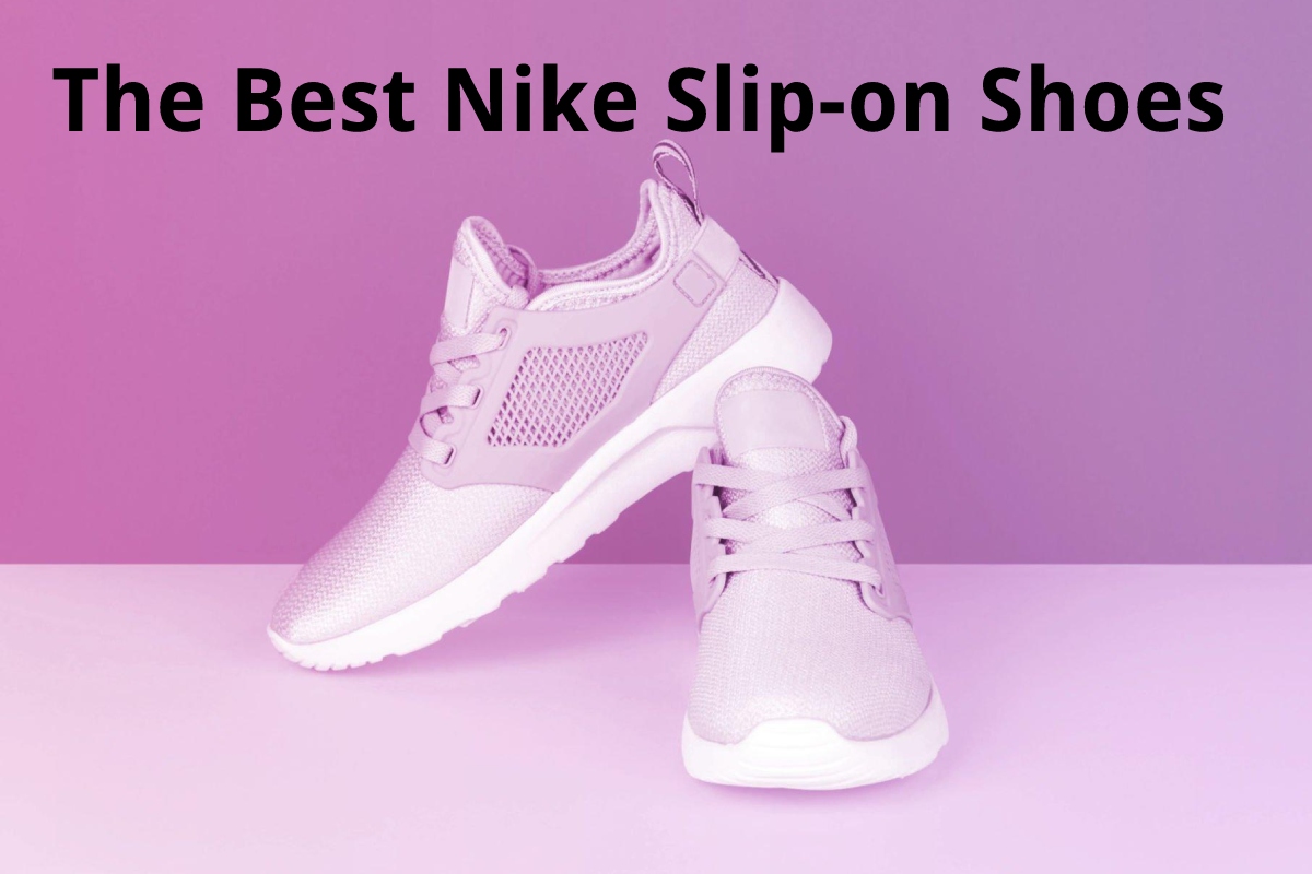The Best Nike Slipon Shoes