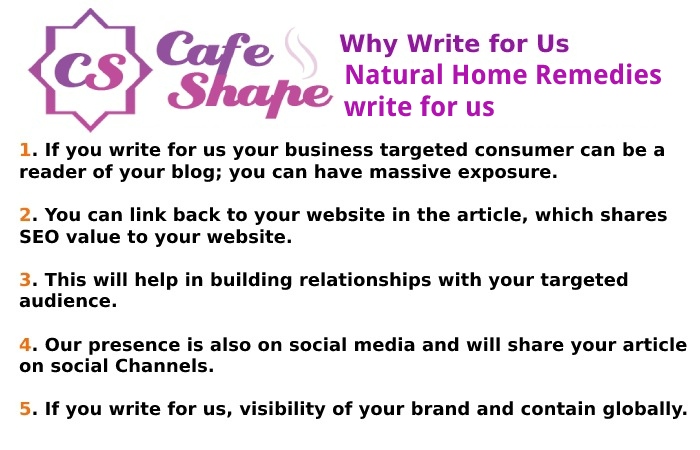 Why Write for Us –  Natural Home Remedies Write for Us