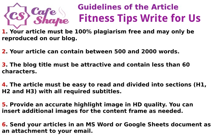 Guidelines of the Article – Fitness Tips Write for Us