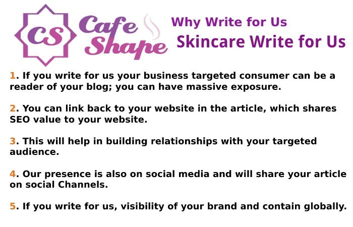 Why Write for Us – Skincare Write for Us