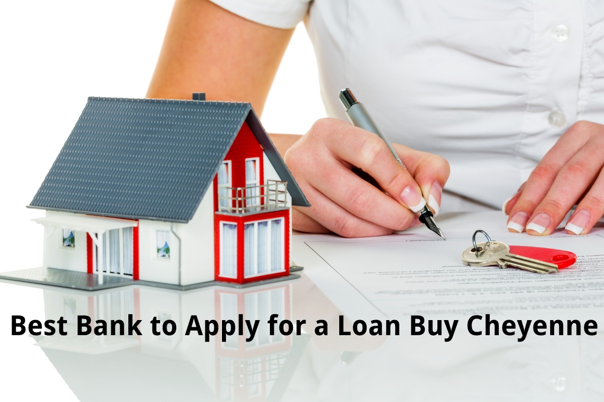 Best Bank to Apply for a Loan Buy Cheyenne