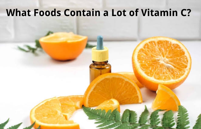 What Foods Contain a Lot of Vitamin C?