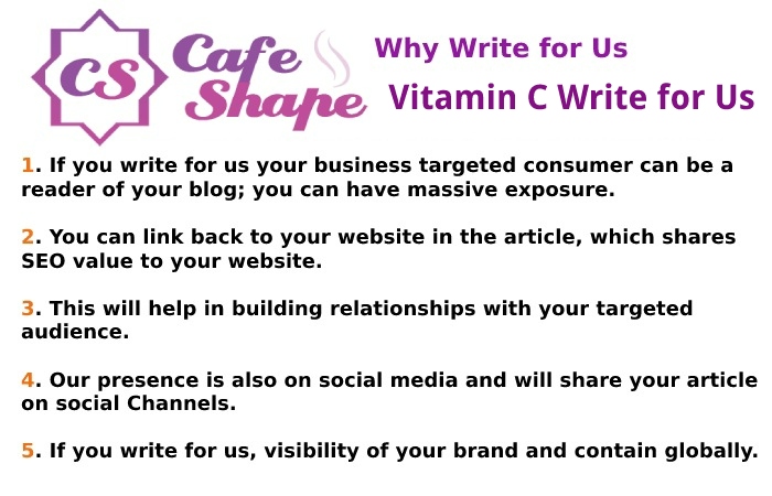 Why Write for Us – Vitamin C Write for Us