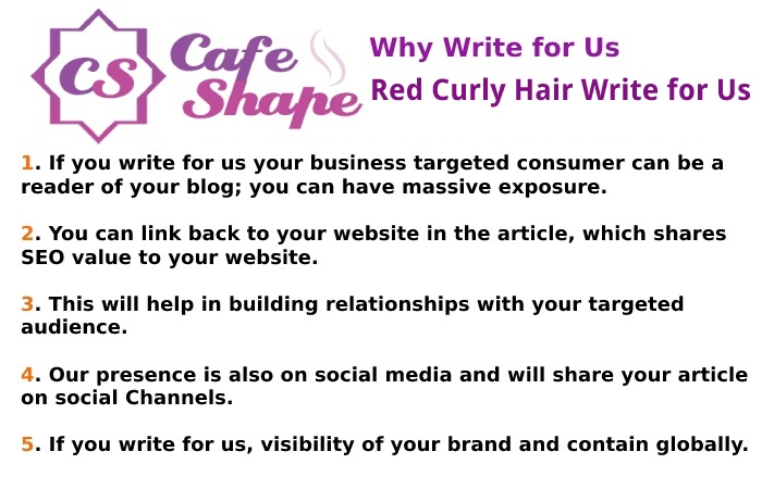 Why Write for Us – Red Curly Hair Write for Us