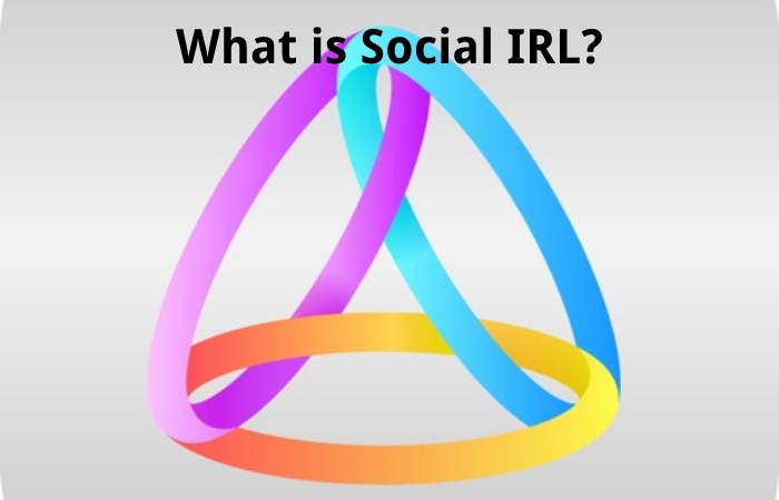 What is Social IRL?