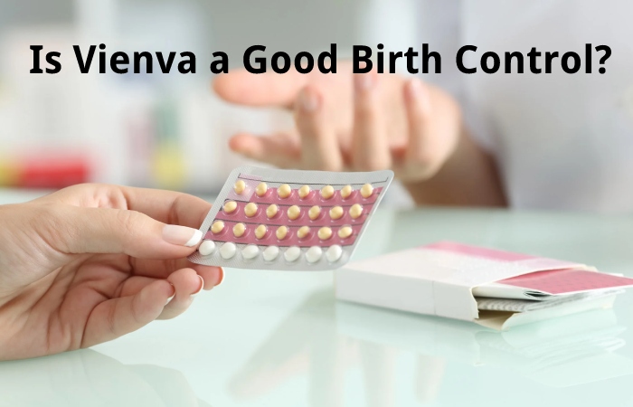 Is Vienva a Good Birth Control?