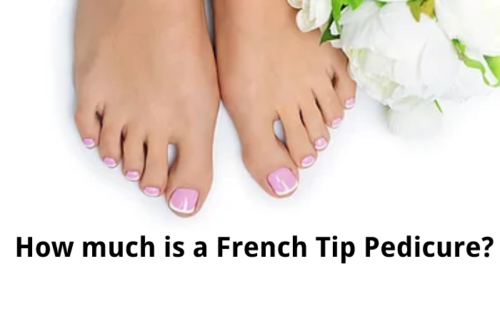 How much is a French Tip Pedicure?