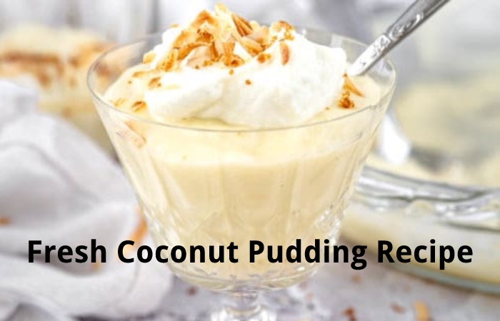 Fresh Coconut Pudding Recipe