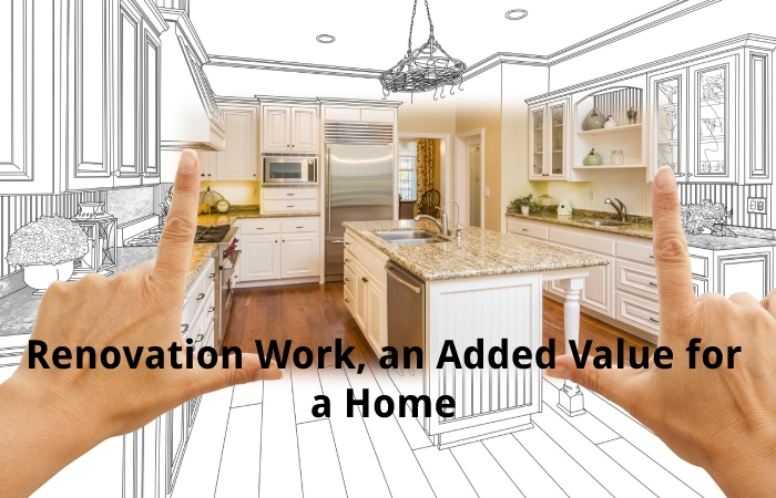 Renovation Work, an Added Value for a Home?