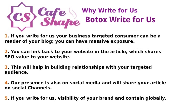 Why Write for Us – Botox Write for Us