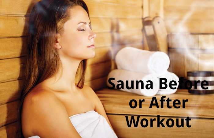 Sauna Before or After Workout