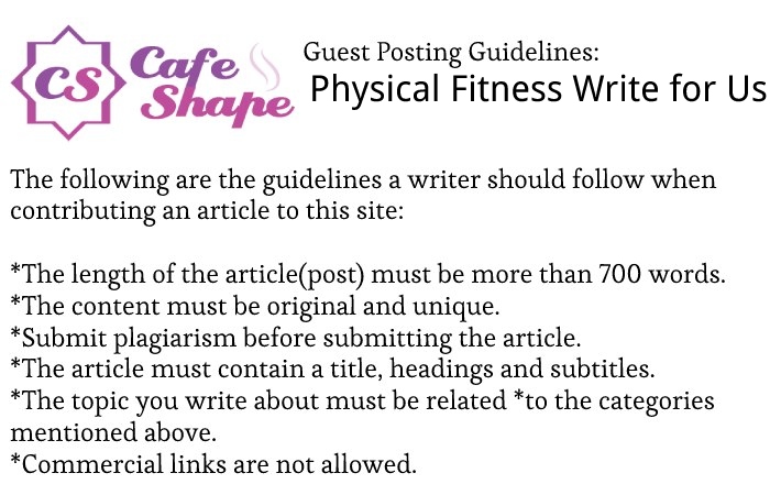 Guidelines of the Article – Physical Fitness Write for Us