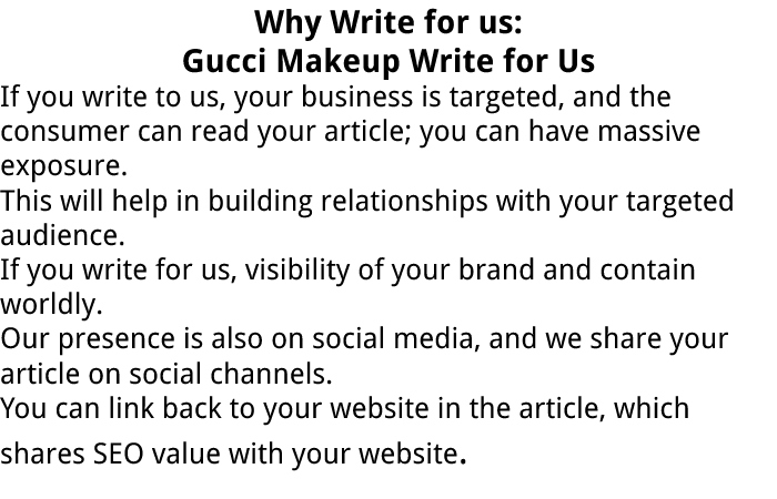 Why Write for Us – Gucci Makeup Write for Us