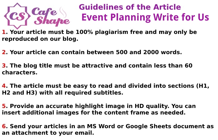 Guidelines of the Article – Event Planning Write for Us