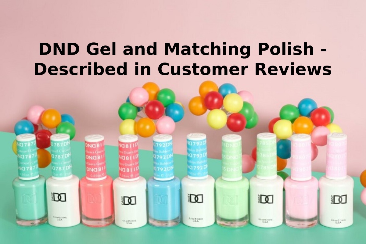 DND Gel and Matching Polish Described in Customer Reviews