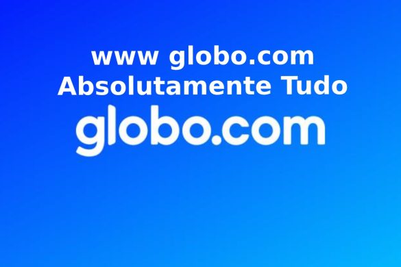www globo.com absolutamente tudo