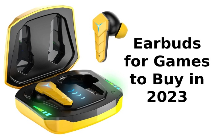Earbuds for Games to Buy in 2023