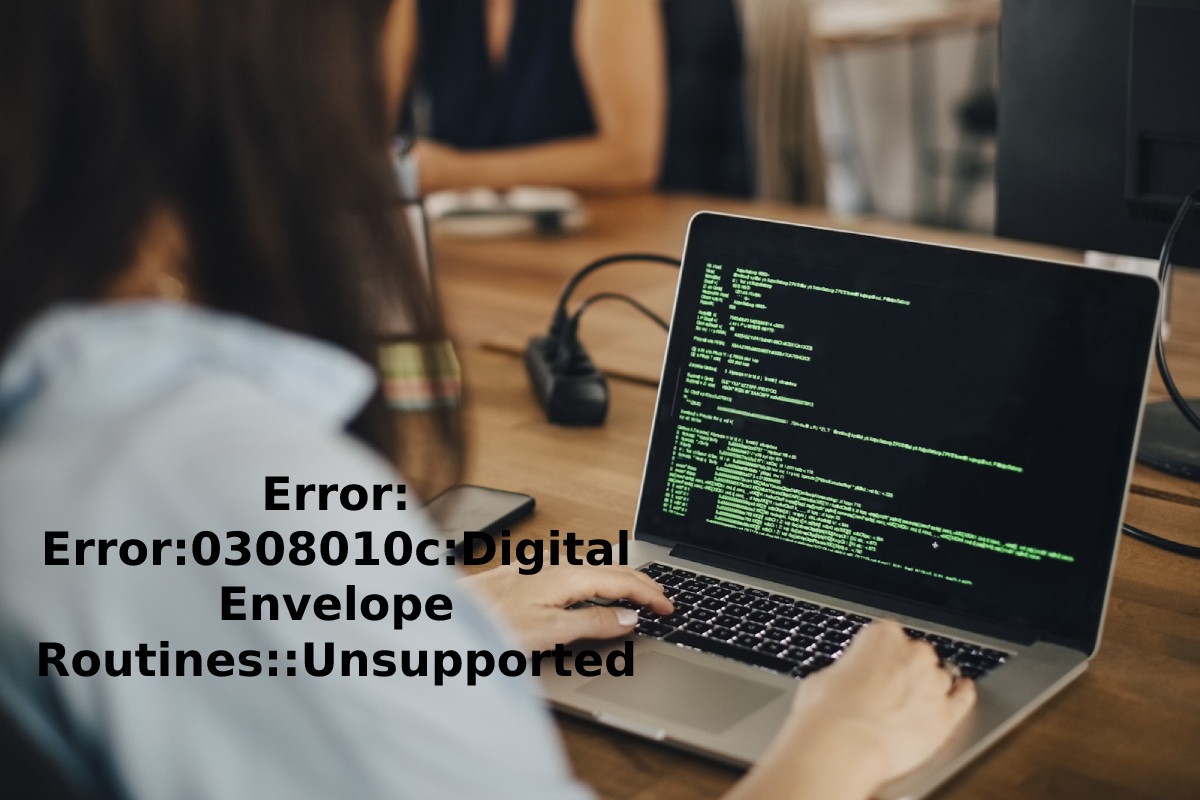 Error Error0308010cDigital Envelope RoutinesUnsupported