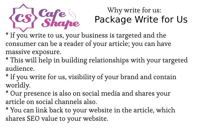 Why to Write for Us – Package Write for Us