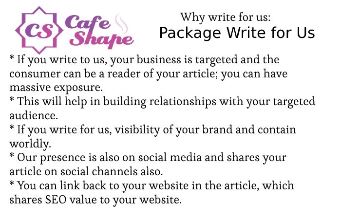 Why to Write for Us – Package Write for Us