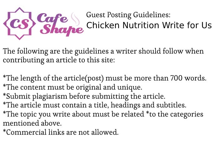 Guidelines of the Article – Chicken Nutrition Write for Us