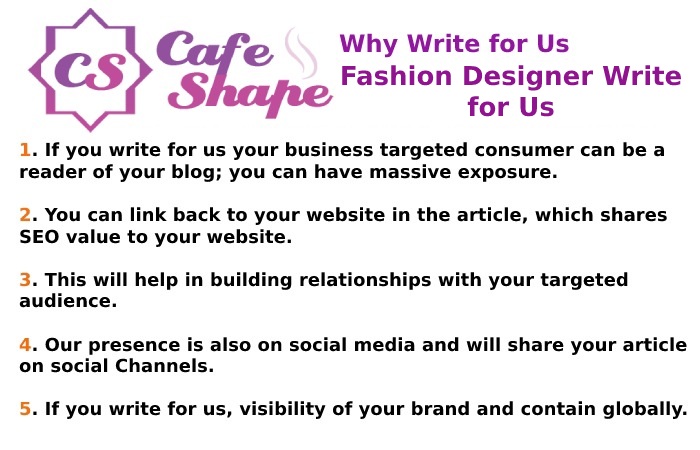 Why to Write for Us – Fashion Designer Write for Us