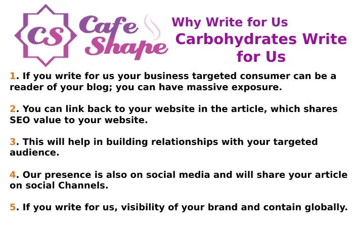Why to Write for Us – Carbohydrates Write for Us