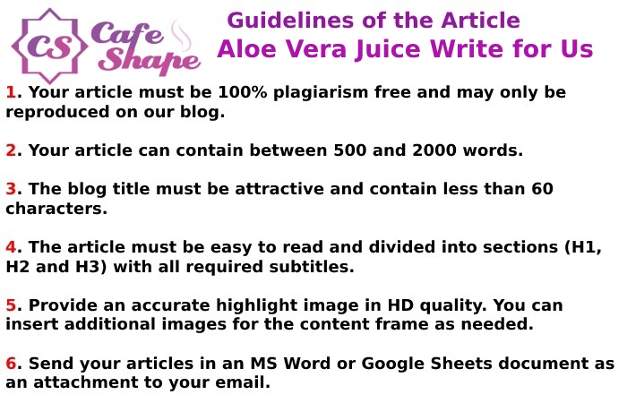 Guidelines of the Article – Aloe Vera Juice Write for Us