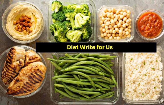 Diet Write for Us – Submit and Contribute Post (1)