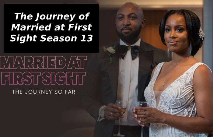 Journey of married at first sight season 13