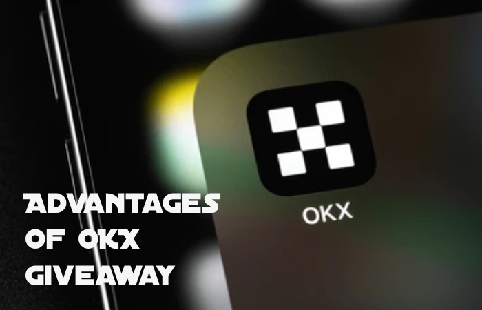 Advantages of OKX Giveaway
