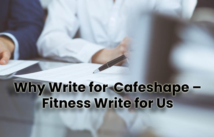 Fitness Write for Us – Guest Post, Contribute, and Submit Post
