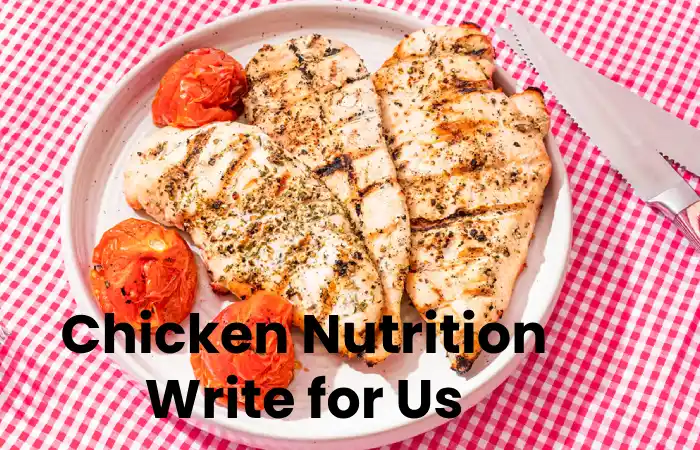 Chicken Nutrition Write for Us